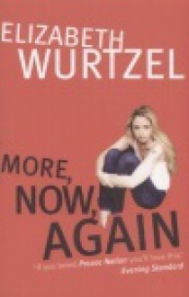 More, now, again - Elizabeth Wurtzel