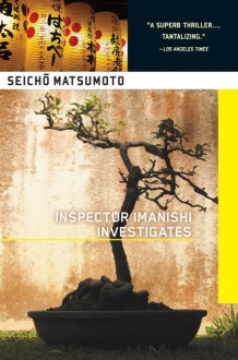 Inspector Imanishi Investigates - Seichō Matsumoto