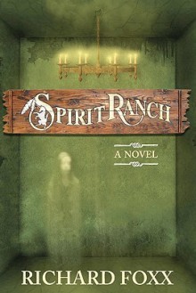 Spirit Ranch - Richard Foxx