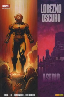 Lobezno Oscuro: Asedio (Lobezno Oscuro #2) - Marjorie M. Liu, Daniel Way, Giuseppe Camuncoli