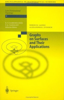 Graphs on Surfaces and Their Applications: Vol 141 (Encyclopaedia of Mathematical Sciences) - Sergei K. Lando, D.B. Zagier, R.V. Gamkrelidze, V.A. Vassiliev, Alexander K. Zvonkin