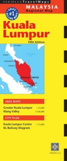 Kuala Lumpur Travel Map Fifth Edition - Periplus Editors, Periplus Editors