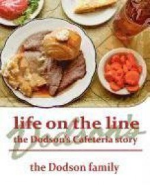 Life on the Line: the Dodson's Cafeteria Story - Dodson Family, Larry Johnson