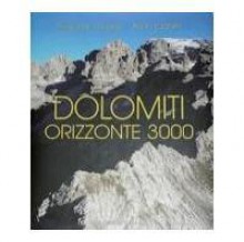 Dolomiti orizzonte 3000 - Alessandro Gogna, Paolo Lazzarin