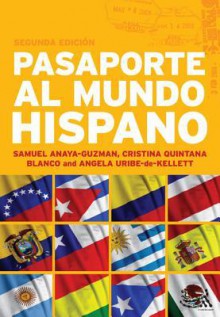 Pasaporte al Mundo Hispano: Segunda EdiciÃ³n: Advanced Spanish Resource Book - Samuel Anaya Guzman, John England