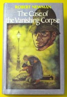 The case of the vanishing corpse - Robert Newman