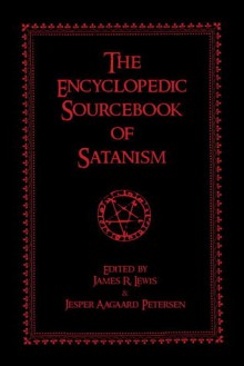 The Encyclopedic Sourcebook of Satanism - James R. Lewis