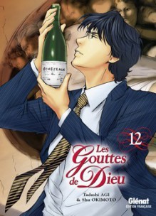 Les Gouttes de Dieu, Tome 12 - Tadashi Agi, Shu Okimoto, Anne-Sophie Thévenon