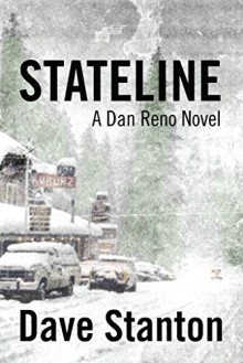 STATELINE: A Dan Reno Novel - Dave Stanton