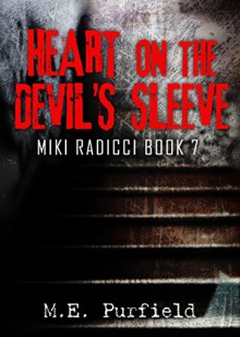 Heart on the Devil's Sleeve (Tenebrous Chronicles/Miki Radicci Book 7) - M.E. Purfield