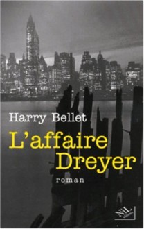 L'affaire Dreyer - Harry Bellet