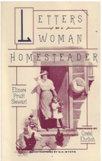 Letters of a Woman Homesteader - Elinore Pruitt Stewart