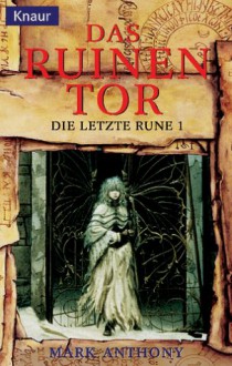 Das Ruinentor - Mark Anthony, Andreas Decker