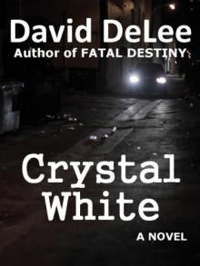 Crystal White (A Novel) - David DeLee