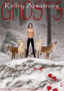 Ghosts (Otherworld Stories, #1.1) - Kelley Armstrong