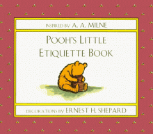 Pooh's Little Etiquette Book - Ernest H. Shepard, A.A. Milne