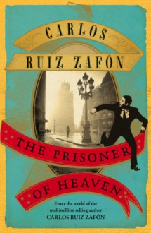 The Prisoner of Heaven - Carlos Ruiz Zafon