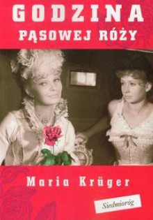 Godzina pąsowej róży - Maria Kruger