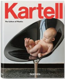 Kartell - Kartell, Hans Werner Holzwarth, Elisa Storace