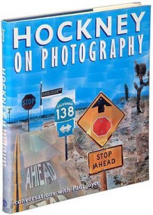 Hockney on Photography: Conversations with Paul Joyce - Paul Joyce, D. Hockney