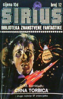 Sirius - Biblioteka znanstvene fantastike broj 12 - Borivoj Jurković, C.M. Kornbluth, Poul Anderson, Murray Leinster, R.A. Lafferty, Slobodan Šnajder, Dmitri Bilenkin, Дмитрий Биленкин, A.E. van Vogt, Ludvík Souček, Krunoslav Poljak, Nikola Popović, Goran Pavelić, Ivan Paprika, Predrag Jirsak, Zoran Živković