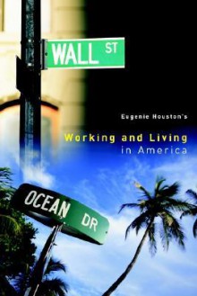 Working and Living in America - Eugenie Houston