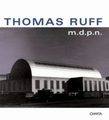 Thomas Ruff: M.D.P.N. (Italian Edition) - Giancarlo Cosenza, Luigi Cosenza, Giovanni Leoni, Fabrizio Tramontano, Thomas Ruff