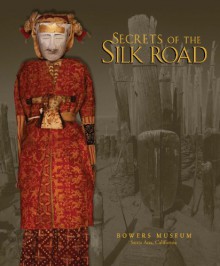 Secrets of the Silk Road - Victor Mair