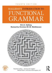 Halliday's Introduction to Functional Grammar - M.A.K. Halliday, Christian M.I.M. Matthiessen