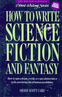 How to Write Science Fiction and Fantasy - Orson Scott Card