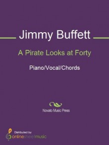 A Pirate Looks at Forty - Jimmy Buffett