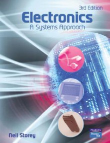 Electronics: A Systems Approach - Neil Storey