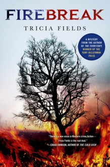 Firebreak: A Mystery - Tricia Fields