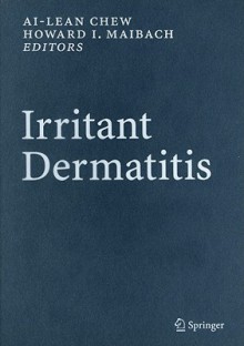 Irritant Dermatitis - Ai-Lean Chew, Howard I. Maibach