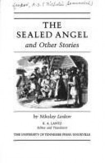 The Sealed Angel and Other Stories by Nikolay Leskov - Nikolai Leskov