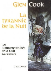 La tyrannie de la Nuit - Glen Cook