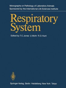 Respiratory System - T.C. Jones, U. Mohr, R.D. Hunt