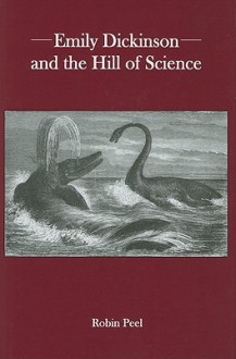 Emily Dickinson and the Hill of Science - Robin Peel