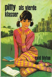 Pitty als vierde klasser - Enid Blyton, M. Prick van Wely