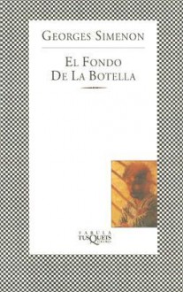 El Fondo De La Botella/the Bottom of the Bottle (Fabula (Tusquets Editores)) - Georges Simenon, Ramón de España