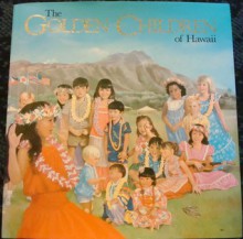 The golden children of Hawaii - Ruth M. Tabrah, Mary Koski, Peter French, Anderson Duane Black