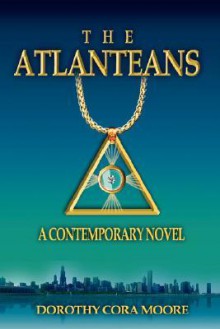 The Atlanteans: A Contemporary Novel - Dorothy Moore