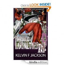 Twisted Loyalties 3 - Kelvin F. Jackson