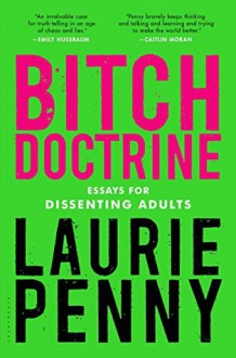 Bitch Doctrine - Laurie Penny