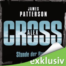 Stunde der Rache (Alex Cross 7) - James Patterson, Dietmar Wunder