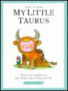 Taurus: A Parent's Guide to the Little Star of the Family - John Astrop