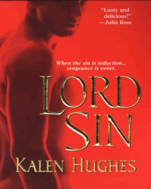 Lord Sin (Rakes of London #1) - Kalen Hughes