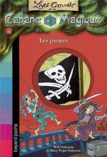 Les pirates (Les carnets de la cabane magique, #4) - Will Osborne, Mary Pope Osborne