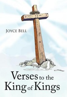 Verses to the King of Kings - Joyce Bell