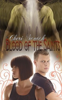 Blood of the Saints - Cheri Scotch